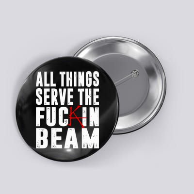Stephen King All Things Serve The Fuckin Beam Button