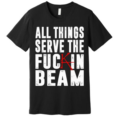 Stephen King All Things Serve The Fuckin Beam Premium T-Shirt