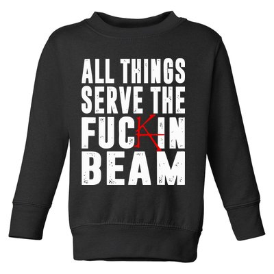 Stephen King All Things Serve The Fuckin Beam Toddler Sweatshirt