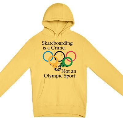 Skateboarding Is A Crime Not An Olympic Sport Premium Pullover Hoodie