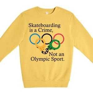 Skateboarding Is A Crime Not An Olympic Sport Premium Crewneck Sweatshirt