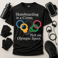 Skateboarding Is A Crime Not An Olympic Sport Cooling Performance Crew T-Shirt