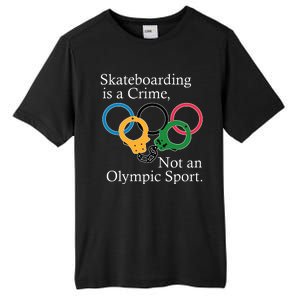 Skateboarding Is A Crime Not An Olympic Sport Tall Fusion ChromaSoft Performance T-Shirt