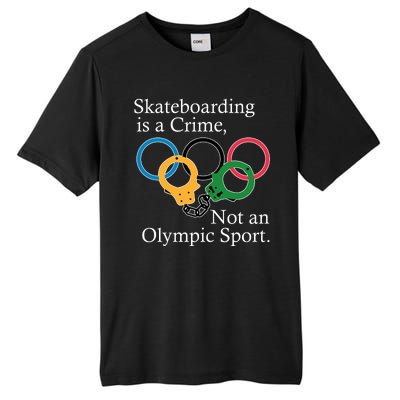 Skateboarding Is A Crime Not An Olympic Sport Tall Fusion ChromaSoft Performance T-Shirt