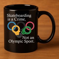 Skateboarding Is A Crime Not An Olympic Sport 11oz C Handle Ceramic Mug