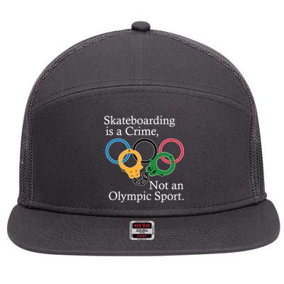 Skateboarding Is A Crime Not An Olympic Sport 7 Panel Mesh Trucker Snapback Hat