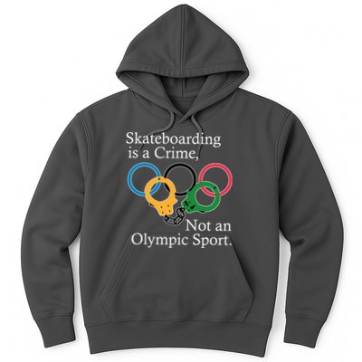 Skateboarding Is A Crime Not An Olympic Sport Hoodie