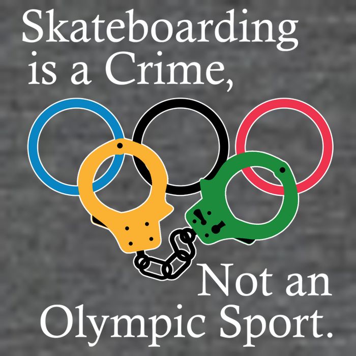 Skateboarding Is A Crime Not An Olympic Sport Button