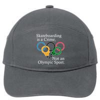 Skateboarding Is A Crime Not An Olympic Sport 7-Panel Snapback Hat
