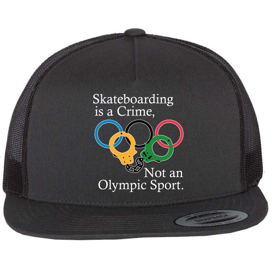 Skateboarding Is A Crime Not An Olympic Sport Flat Bill Trucker Hat