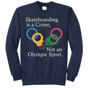 Skateboarding Is A Crime Not An Olympic Sport Sweatshirt