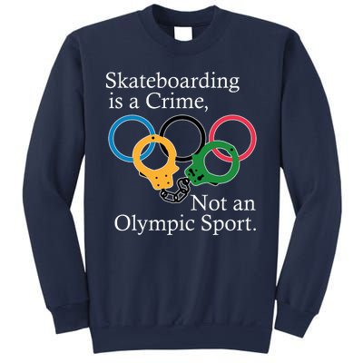 Skateboarding Is A Crime Not An Olympic Sport Sweatshirt