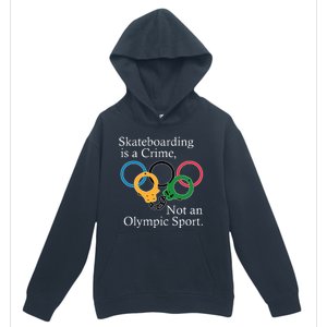 Skateboarding Is A Crime Not An Olympic Sport Urban Pullover Hoodie