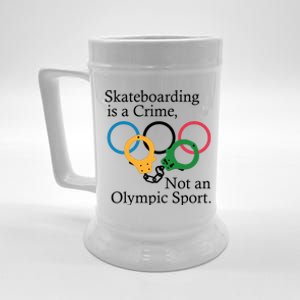 Skateboarding Is A Crime Not An Olympic Sport Beer Stein