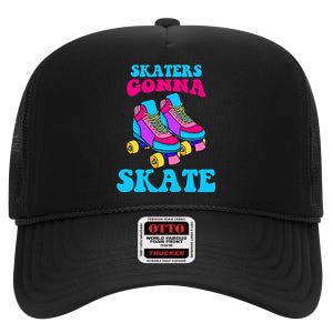 Skaters Gonna Skate High Crown Mesh Back Trucker Hat