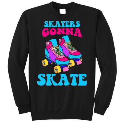 Skaters Gonna Skate Sweatshirt