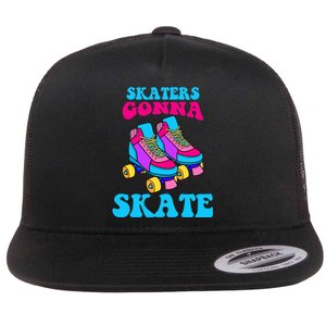 Skaters Gonna Skate Flat Bill Trucker Hat