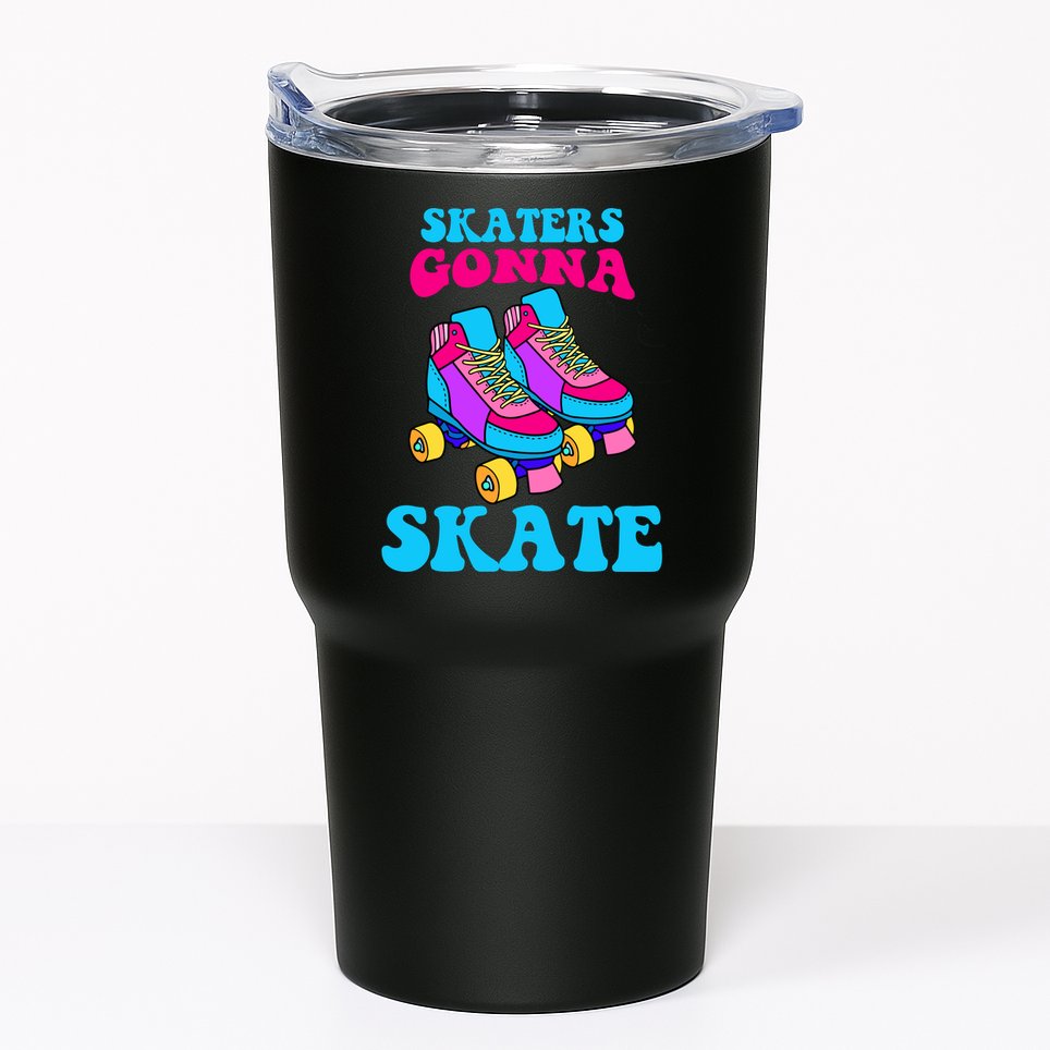 Skaters Gonna Skate Tumbler