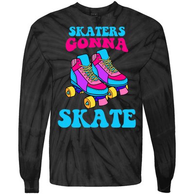 Skaters Gonna Skate Tie-Dye Long Sleeve Shirt