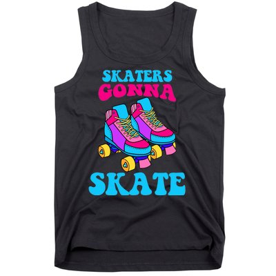 Skaters Gonna Skate Tank Top