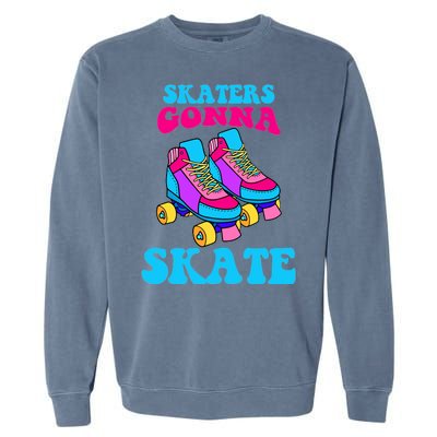 Skaters Gonna Skate Garment-Dyed Sweatshirt