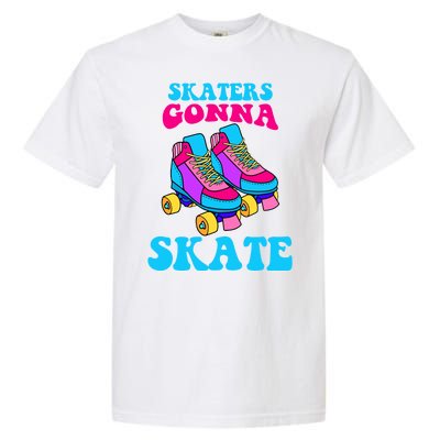 Skaters Gonna Skate Garment-Dyed Heavyweight T-Shirt