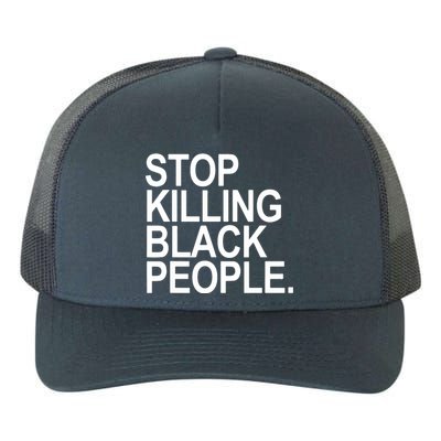 Stop Killing Black People Yupoong Adult 5-Panel Trucker Hat