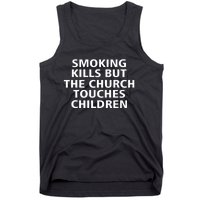 Smoking Kills But The Church Touches Children Tank Top