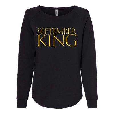 September King Birthday Month Gift Born In September Cute Gift Womens California Wash Sweatshirt