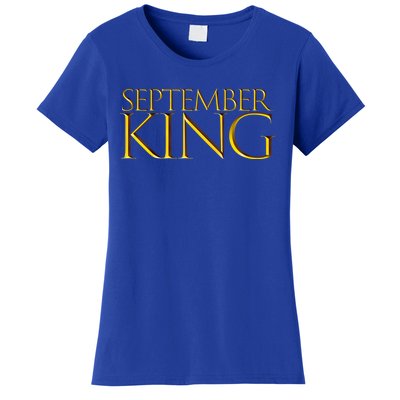 September King Birthday Month Gift Born In September Cute Gift Women's T-Shirt