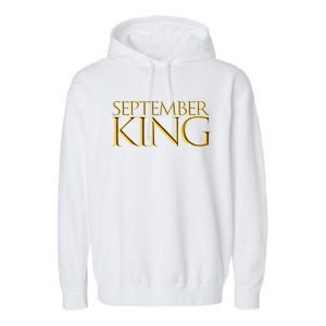 September King Birthday Month Gift Born In September Cute Gift Garment-Dyed Fleece Hoodie