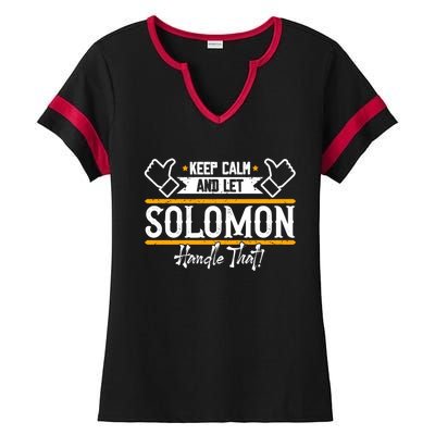 Solomon Keep Calm And Let Solomon Handle That Meaningful Gift Ladies Halftime Notch Neck Tee