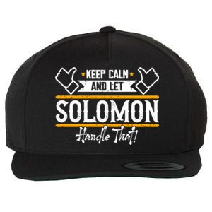 Solomon Keep Calm And Let Solomon Handle That Meaningful Gift Wool Snapback Cap