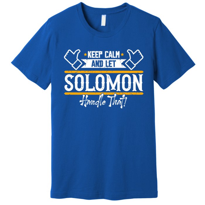 Solomon Keep Calm And Let Solomon Handle That Meaningful Gift Premium T-Shirt