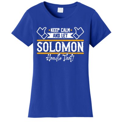 Solomon Keep Calm And Let Solomon Handle That Meaningful Gift Women's T-Shirt