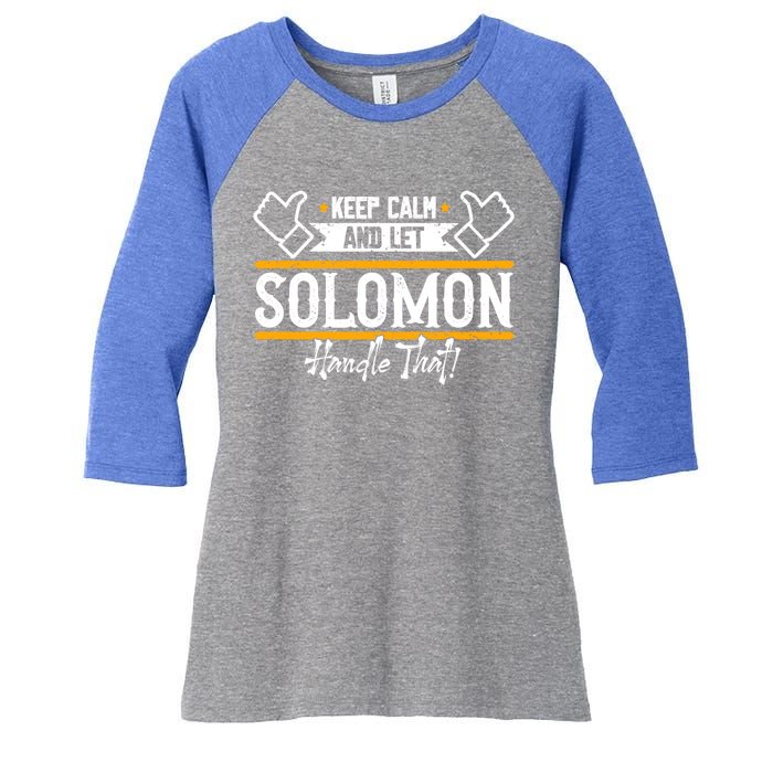 Solomon Keep Calm And Let Solomon Handle That Meaningful Gift Women's Tri-Blend 3/4-Sleeve Raglan Shirt