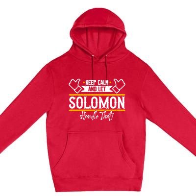 Solomon Keep Calm And Let Solomon Handle That Meaningful Gift Premium Pullover Hoodie