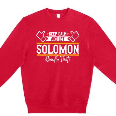 Solomon Keep Calm And Let Solomon Handle That Meaningful Gift Premium Crewneck Sweatshirt