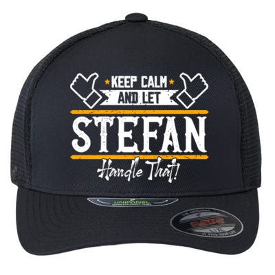 Stefan Keep Calm And Let Stefan Handle That Great Gift Flexfit Unipanel Trucker Cap