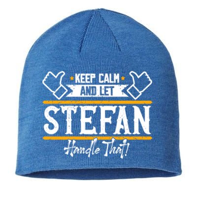 Stefan Keep Calm And Let Stefan Handle That Great Gift Sustainable Beanie