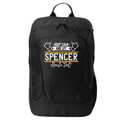 Spencer Keep Calm And Let Spencer Handle That Gift City Backpack