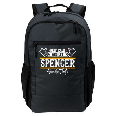 Spencer Keep Calm And Let Spencer Handle That Gift Daily Commute Backpack