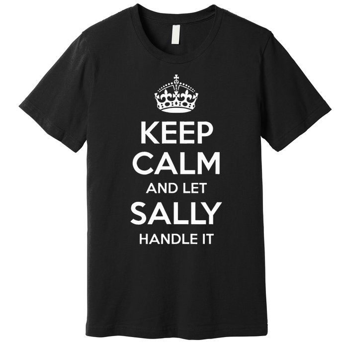 Sally Keep Calm Personalized Name Funny Birthday Premium T-Shirt