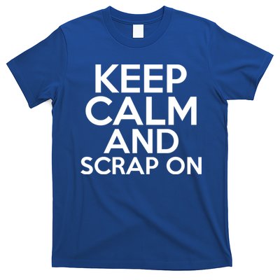Scrapbook Keep Calm And Scrap On I Do Crafts Scrapbooking Gift T-Shirt