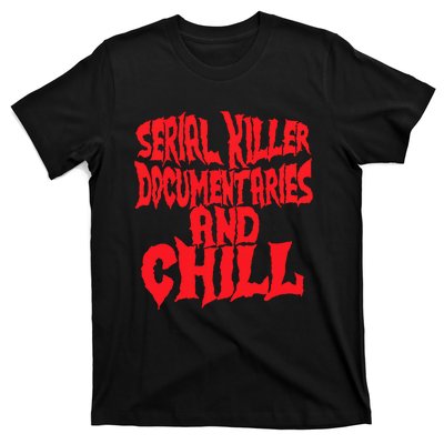 Serial Killer Documentaries And Chill Halloween T-Shirt