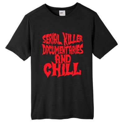 Serial Killer Documentaries And Chill Halloween Tall Fusion ChromaSoft Performance T-Shirt