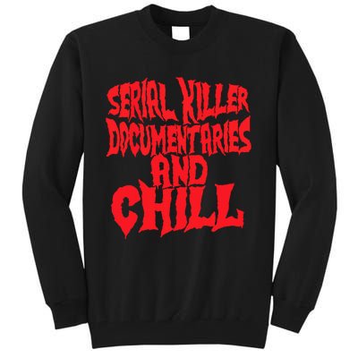 Serial Killer Documentaries And Chill Halloween Tall Sweatshirt