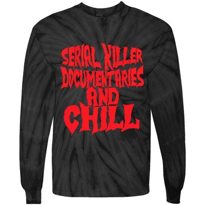 Serial Killer Documentaries And Chill Halloween Tie-Dye Long Sleeve Shirt