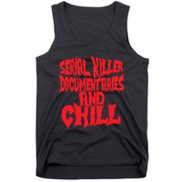 Serial Killer Documentaries And Chill Halloween Tank Top