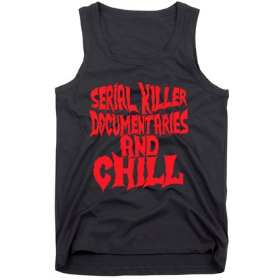 Serial Killer Documentaries And Chill Halloween Tank Top